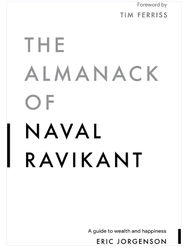 The Almanack of Naval Ravikant